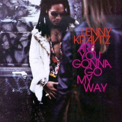 Are you gonna go my way – Lenny Kravitz