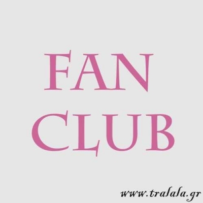 Διαφήμισε και εσύ Fan Club ξένων καλλιτεχνών!!