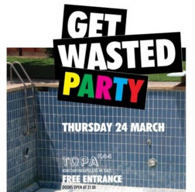 Get the Music!Get Wasted @ΤΩΡΑ Κ44!