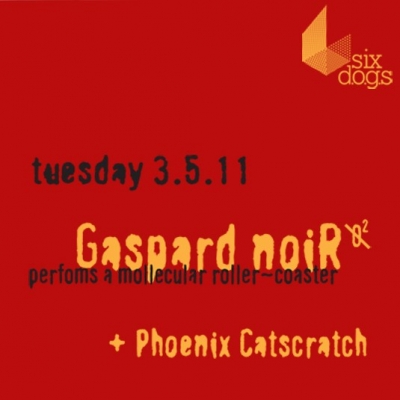 GASPARD NOIR + Phoenix Catscratch live @ Six DOGS