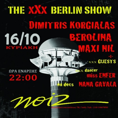 The xXx Berlin Show από το Δημήτρη Κοργιαλά στο Noiz!
