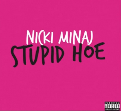 H Nicki Minaj κυκλοφορεί το νέο της τραγούδι "Stupid Hoe"