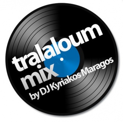 TRALALOUM Mix #3 by DJ Kyriakos Maragos (Kirk Carpenter)