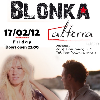 Blonka live στο Alterra στο Λουτράκι στις 17/2