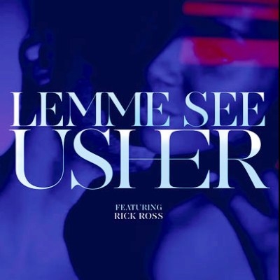 “Lemme see”: Ακούστε το καινούριο single του Usher!