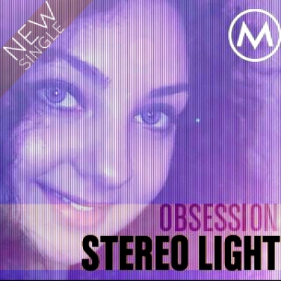 Οι Stereo Light μας συστήνονται με το "Obsession"!