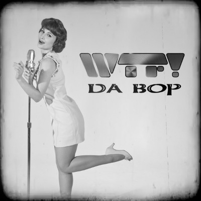 Ακούστε το / WTF! – Da Bop