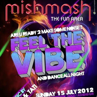 Tα Feel The Vibe parties συνεχίζονται στο Mish Mash! 15/7