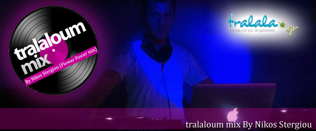 Tralaloum mix (Nikos Stergiou Flower Power mix) !