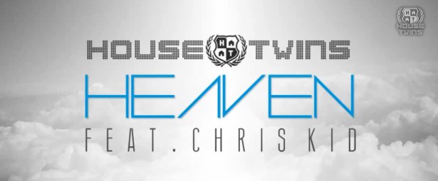 “Heaven” από HouseTwins ft Chris Kid