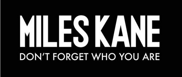 “Don’t Forget Who You Are”: Το δεύτερο single από το νέο album του Miles Kane!