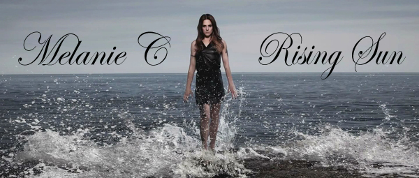 “Rising Sun”: Το νέο ακυκλοφόρητο τραγούδι της Melanie C