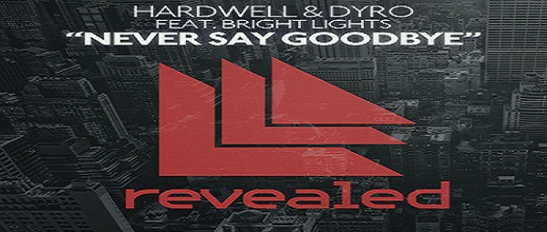 Video clip:Hardwell & Dyro feat. Bright Lights - Never Say Goodbye