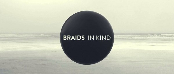 Braids | Το πειραματικό rock συγκρότημα κυκλοφόρησε το video clip του “In Kind”
