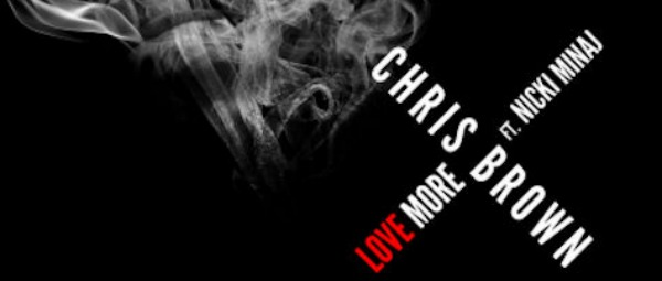 "Love More" | Ακούστε το νέο τραγούδι των Chris Brown και Nicki Minaj