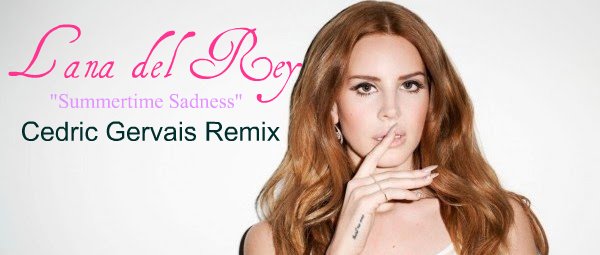Lana del Rey | Νέο remix και video clip ήρθε για το “Summertime Sadness” από τον Cedric Gervais
