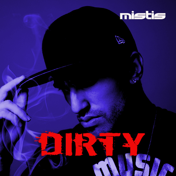 MISTIS - DIRTY OFFICIAL E-SINGLE COVER
