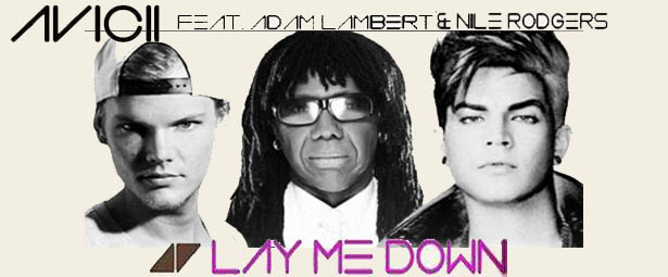 “Lay me down” | Νέα συνεργασία από Avicii, Adam Lambert και Nile Rodgers!