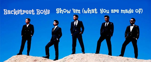 “Show ‘em (what you are made of)” | Νέο single από τους Backstreet Boys