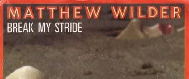 Το «Break My Stride» περιλαμβάνεται στο δίσκο του Matthew Wilder «I Don’t S...