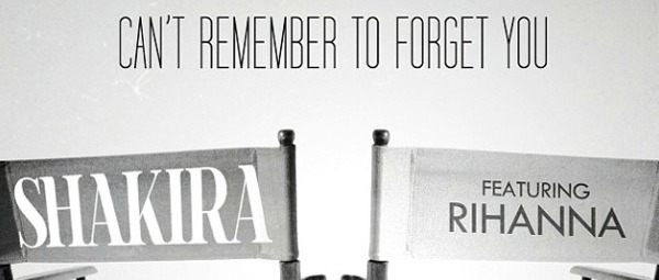 "Can’t Remember to Forget You"| Το νέο τραγούδι των Shakira & Rihanna... έρχεται!