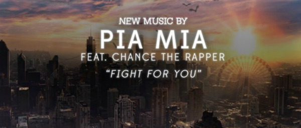 "Fight for You" | Ακούστε το νέο τραγούδι των Pia Mia και Chance the Rapper 