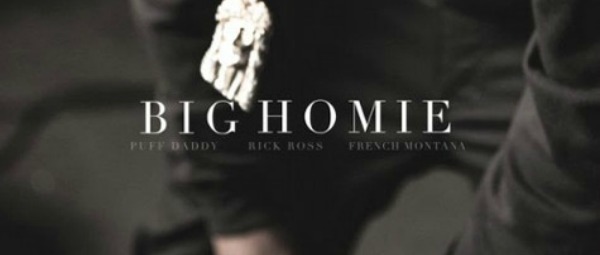 "Big Homie" | Ακούστε το νέο τραγούδι των Puff Daddy, Rick Ross και French Montana