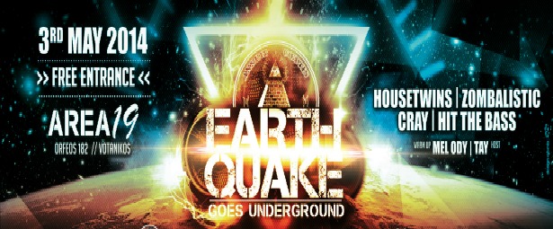 Earthquake Party I Goes Underground στο AREA 19! 3/5