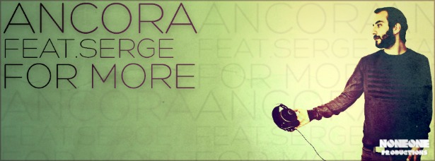 "For more"| Το νέο single και video clip των Ancora και Serge!