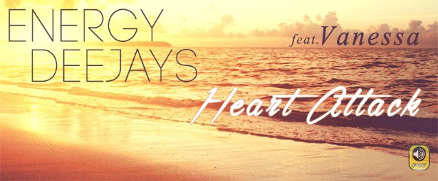 "Heart Attack"| Ακούστε το νέο τραγούδι των Energy Deejays feat. Vanessa!