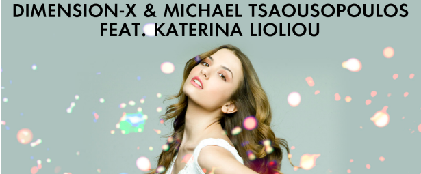 "Everything about U"|Ακούστε το νέο τραγούδι των Dimension - X & Μιχάλη Τσουσόπουλου feat. Κατερίνα Λιόλιου!
