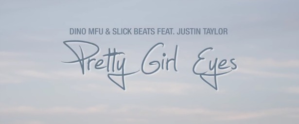 Ο Dino MFU, οι Slick Beats κι ο Justin Taylor παρουσιάζουν το video clip του "Pretty Girl Eyes"