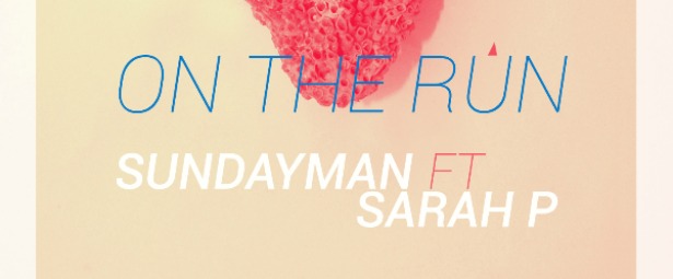 "On the run"| Νέο single από τον Sundayman και την Sarah P.