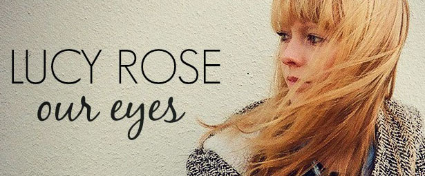 “Our eyes” | Η Lucy Rose επέστρεψε με νέο single και video clip