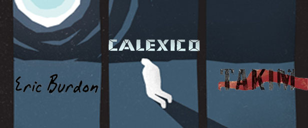 “Roll Tango” | Calexico, Eric Burdon και Takim σε μια νέα συνεργασία με άρωμα Ελλάδας!