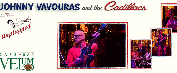 Johnny Vavouras and the Cadillacs live στο Velum στην Ελευσίνα! Σάββατο 16/5
